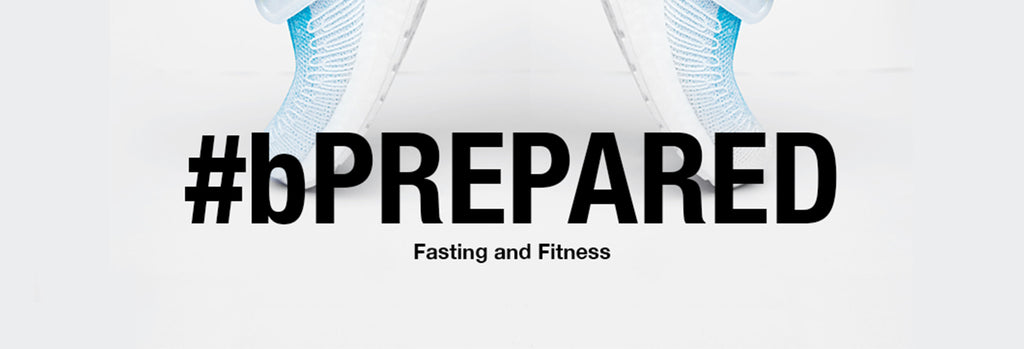 #bPrepared: Fasting and Fitness